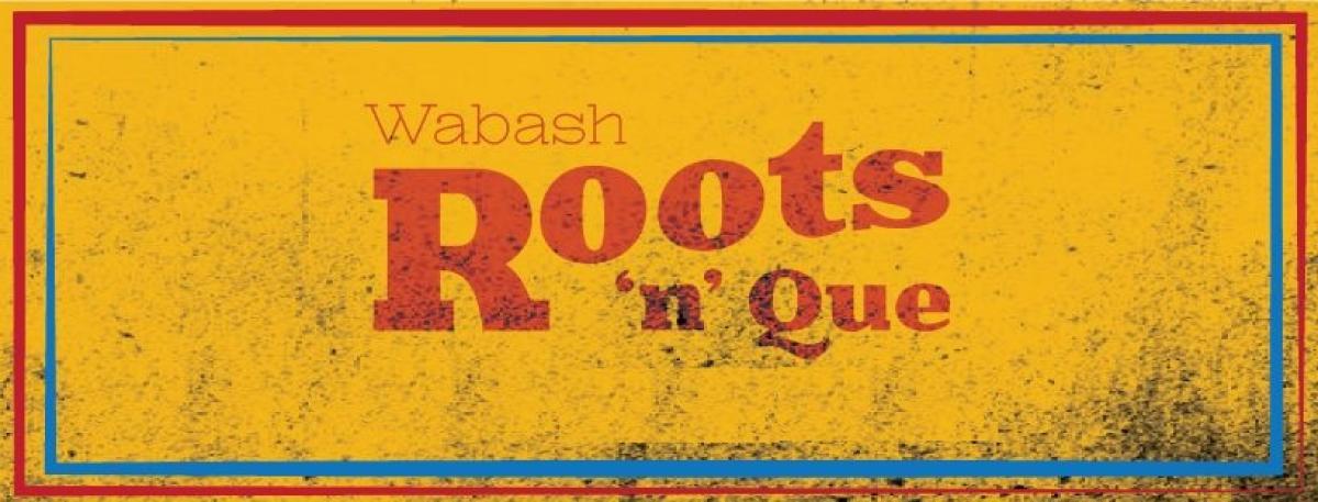 Wabash Roots 'N' Que
